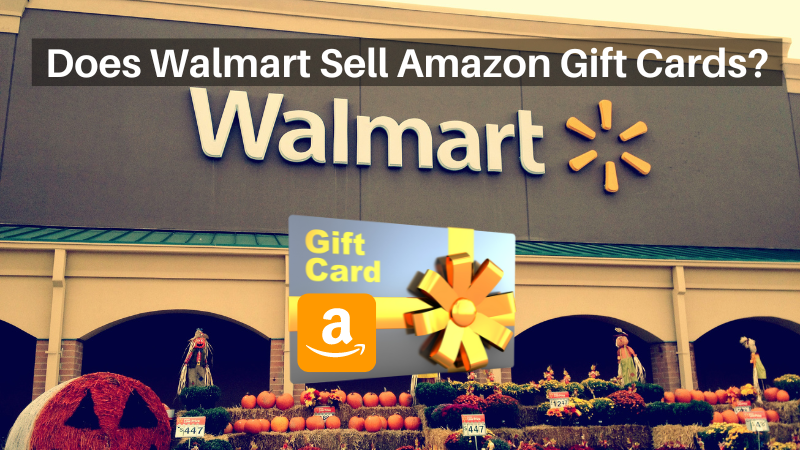 Does Walmart Sell Amazon Gift Cards?